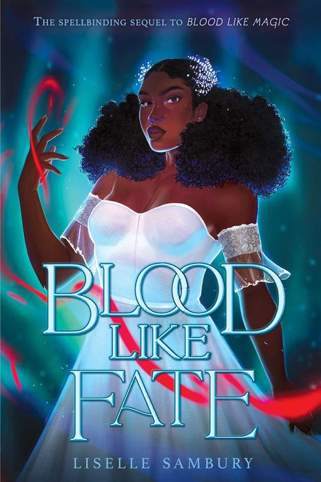 Blood Like Fate (Blood Like Magic #2) by Liselle Sambury