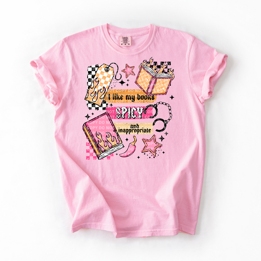 I Like My Books Spicy and Inappropriate T-Shirt