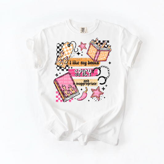 I Like My Books Spicy and Inappropriate T-Shirt