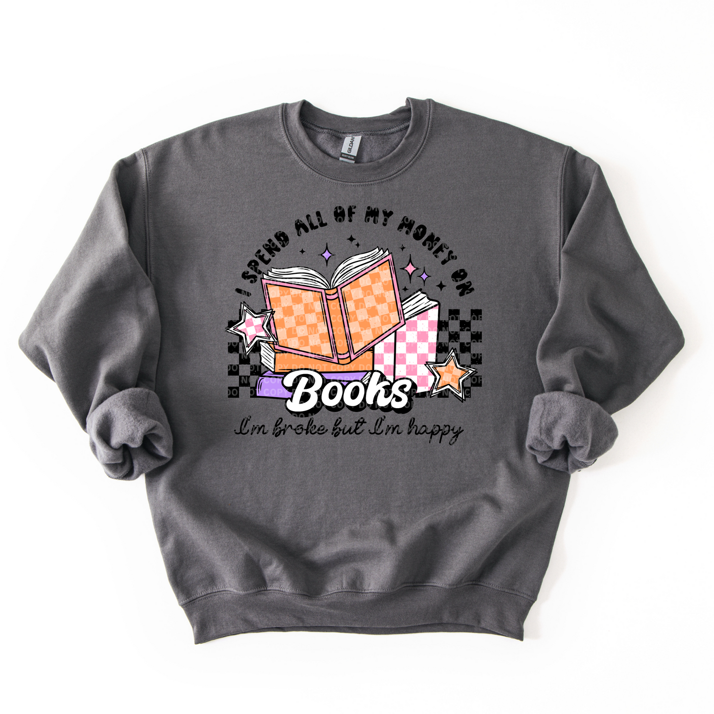 I Spend All My Money on Books Sweatshirt