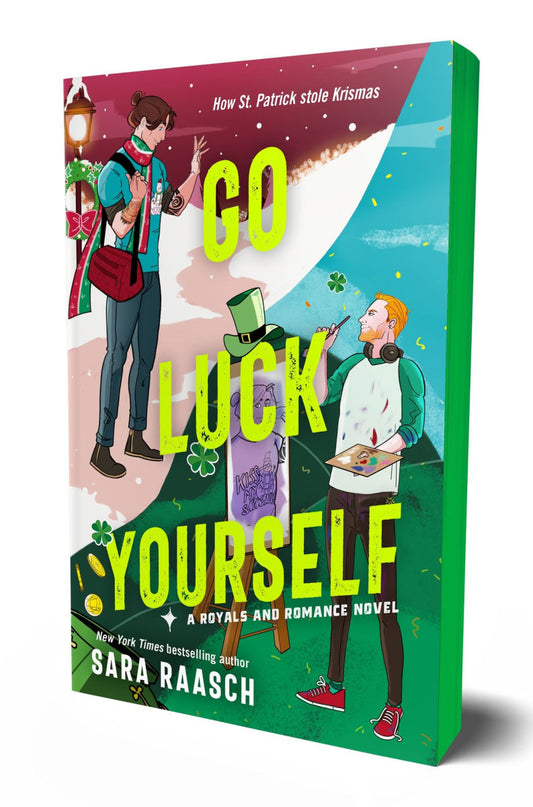 Go Luck Yourself (Royals and Romance #2) by Sara Raasch