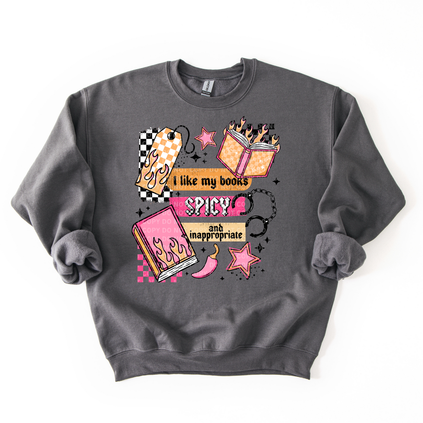 I Like My Books Spicy and Inappropriate Sweatshirt