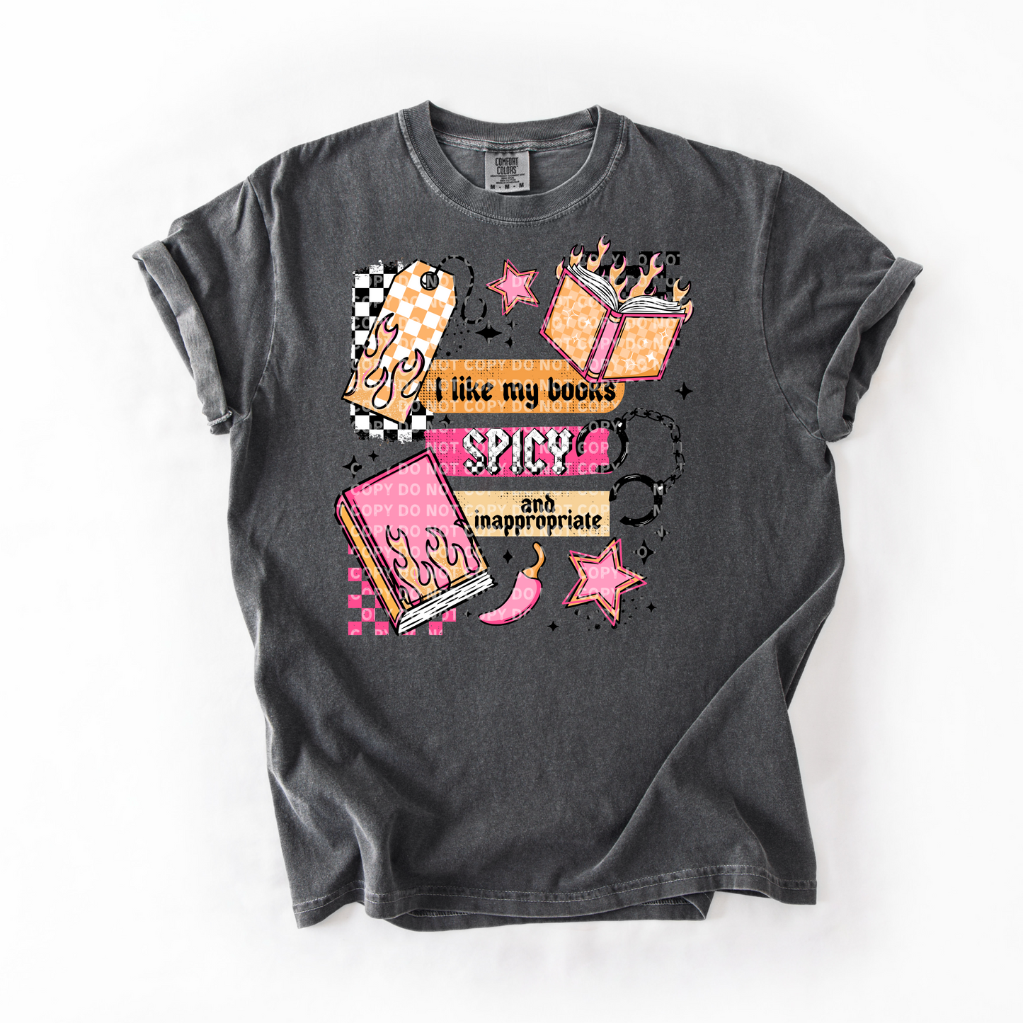 I Like My Books Spicy and Inappropriate T-Shirt
