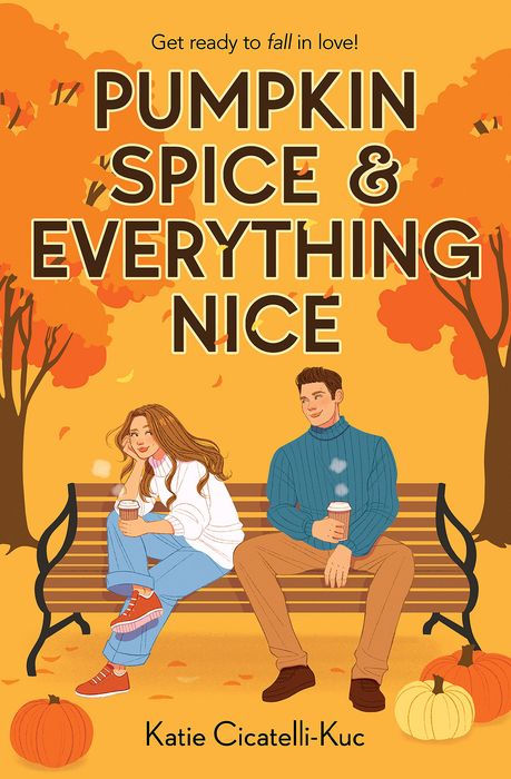Pumpkin Spice & Everything Nice by Katie Cicatelli-Kuc